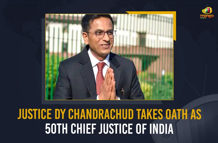 Justice DY Chandrachud Takes Oath As 50th Chief Justice Of India Justice DY Chandrachud Takes Oath As 50th Chief Justice Of India,Former CJI UU Lalit, DY Chandrachud , DY Chandrachud To Take Oath On Nov 9, Justice DY Chandrachud To Succeed CJI UU Lalit, Mango News, Mango News Telugu, CJI Recommends Justice DY Chandrachud, DY Chandrachud To Succee UU Lalit, Chief Justice UU Lalit, Justice DY Chandrachud, Next CJI Of India After UU Lalit, DY Chandrachud CJI Tenure