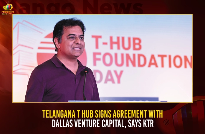 Telangana T Hub Signs Agreement With Dallas Venture Capital, Says KTR Telangana T Hub Signs Agreement With Dallas Venture Capital Says KTR, KTR Says Telangana T Hub Signs Agreement With Dallas Venture Capital, Telangana T Hub Signs Agreement With Dallas Venture Capital, Dallas Venture Capital, Telangana T Hub, Telangana IT Minister KTR, Telangana T Hub News, Telangana T Hub Latest News And Updates, Telangana T Hub Live Updates, Mango News