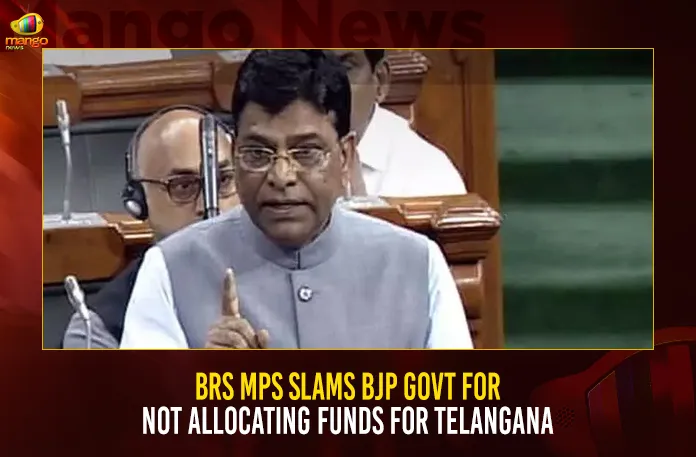 BRS MPs Slams BJP Govt For Not Allocating Funds For Telangana BRS MPs Slams BJP Govt For Not Allocating Funds For Telangana,BRS MPs Slams BJP,BJP Govt For Not Allocating Funds,BJP Govt Not Allocating Funds,Mango News,Mango News Telugu,CM KCR News And Live Updates, Telangna Congress Party, Telangna BJP Party, YSRTP,TRS Party, BRS Party, Telangana Latest News And Updates,Telangana Politics, Telangana Political News And Updates