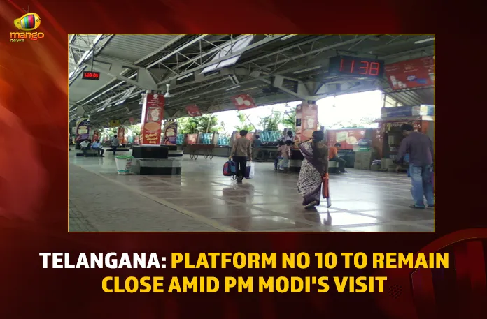 Telangana Platform No 10 To Remain Close Amid PM Modi's Visit Telangana Platform No 10 To Remain Close Amid PM Modi’s Visit,Telangana Platform No 10 To Remain Close,Amid PM Modi’s Visit,PM Modi’s Visit,Telangana Platform No 10,Mango News,Secunderabad railway station platform number 10,Hyderabad Traffic Alert,PM Modi to visit Hyderabad on April 8,PM Modis Hyderabad Visit,PM Modi Visit Latest News,PM Modi Visit Latest Updates,Telangana Modi Visit Latest News,CM KCR News And Live Updates,Telangana News Live,Telangana News Today, Telangana Political News And Updates,Hyderabad News,Indian PM Narendra Modi,Narendra modi Latest News and Updates,National Political News,National News Today