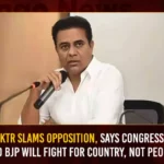 KTR Slams Opposition, Says Congress And BJP Will Fight For Country, Not People KTR Slams Opposition Says Congress And BJP Will Fight For Country Not People,KTR Slams Opposition,Congress And BJP Will Fight For Country,Fight For Country Not People,Mango News,KTR slams Opposition for criticism,KTR Slams Opposition Latest News,KTR Slams Opposition Latest Updates,KTR Slams Opposition Live News,Telangana Latest News And Updates,Telangana Politics, Telangana Political News And Updates,Hyderabad News,Telangana News,BJP Latest News,BJP Latest Updates
