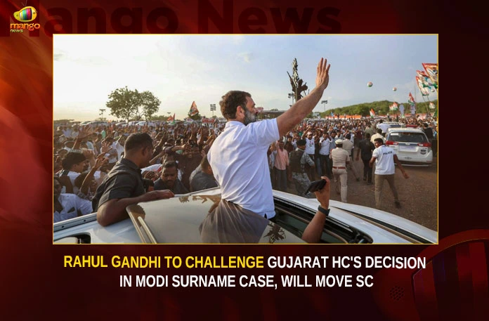 Rahul-Gandhi-To-Challenge-Gujarat-HCs-Decision-In-Modi-Surname-Case,-Will-Move-SC Rahul Gandhi To Challenge Gujarat HCs Decision In Modi Surname Case Will Move SC,Rahul Gandhi To Challenge Gujarat,Gujarat HCs Decision,Gujarat HCs Decision In Modi Surname,Modi Surname Case,Modi Surname Case Will Move SC,Mango News,Modi Surname defamation case verdict,Congress to move Supreme Court,Gujarat High Court verdict,Modi Surname Case Latest News,Modi Surname Case Latest Updates,Modi Surname Case Live News