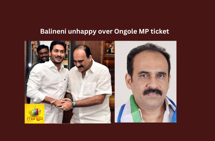 Balineni unhappy over Ongole MP ticket Balineni, Ongole, MP ticket, Balineni unhappy over Ongole MP ticket, YSRCP, Srinivasa Reddy, YS Jagan, AP, YSR Congress party, MLA, Energy Minister Balineni, Y.V.Subba Reddy, AP Politics, AP Elections, Mango News