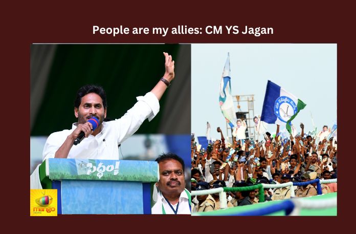 People are my allies CM YS Jagan CM YS Jagan, AP CM, Sidham, Bapatla,Telugu Desam, Jana Sena,BJP,pawan kalyan,Andhra Pradesh News Updates, AP Political News, AP Latest news and Updates, AP Politics, AP Elections,andhra pradesh,Mango News