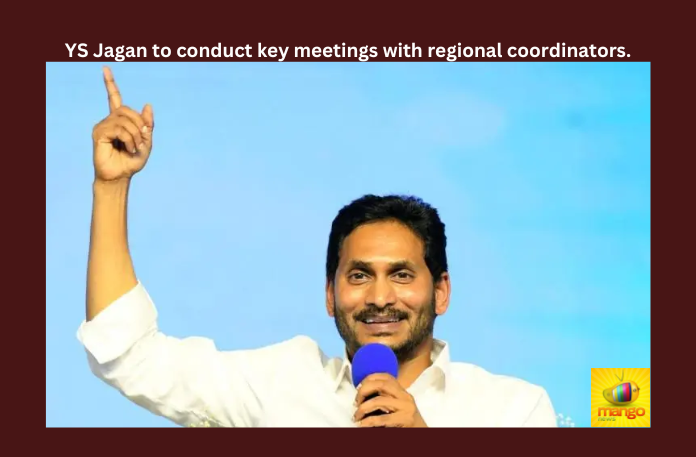YS Jagan To Conduct Key Meetings With Regional Coordinators YS Jagan To Conduct Key Meetings With Regional Coordinators, YS Jagan To Conduct Key Meetings, Key Meetings With Regional Coordinators, Regional Coordinators Key Meetings, AP CM, BJP4 India, Bring Babu Back, Government, Hello AP Bye Bye YCP, Jagan Anna, YSRCP, AP Live Updates, Andhra Pradesh, Political News, Mango News