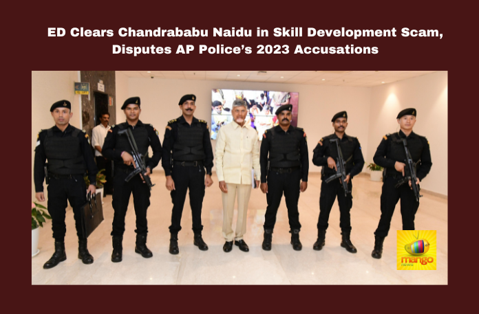 ED Clears Chandrababu Naidu in Skill Development Scam, Disputes AP Police’s 2023 Accusations ED Clears Chandrababu Naidu in Skill Development Scam, Disputes AP Police’s 2023 Accusations, Chandrababu Naidu, ED investigation, APSSDC scam, Siemens Project, YS Jagan Mohan Reddy, PMLA, Hyderabad Zonal Office, Designtech Systems, Shell companies, Andhra Pradesh, AP Live Updates, Live Updates, Breaking News, Headlines, Live News, Mango News