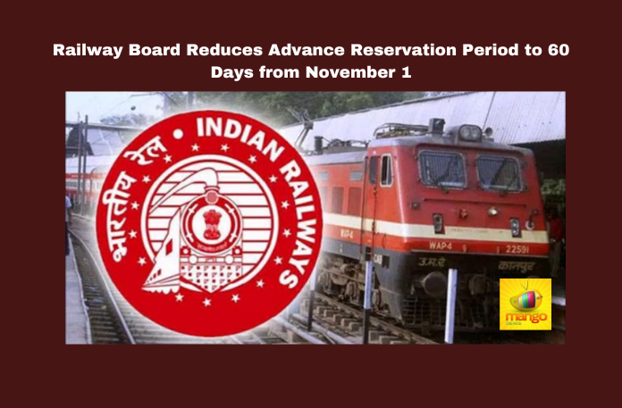 Railway Board Reduces Advance Reservation Period to 60 Days from November 1 Railway Board Reduces Advance Reservation Period to 60 Days from November 1, Railway Board Decision, Train Ticket Reservation, Advance Reservation Period, Railway ARP Reduction, 60-day Reservation Period, Indian Railways Policy, Train Reservation Changes, Genuine Passengers, Train Ticket Cancellations, Indian Railways, Live Updates, Breaking News, Headlines, Live News, Mango News
