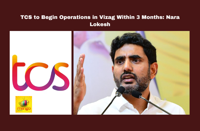 TCS to Begin Operations in Vizag Within 3 Months: Nara Lokesh TCS to Begin Operations in Vizag Within 3 Months: Nara Lokesh, TCS Vizag operations, IT sector Andhra Pradesh, Nara Lokesh IT policy, Vizag IT investments, Bhogapuram Airport development, Infosys campus Vizag, Fortune 500 companies Andhra Pradesh, data centers Andhra Pradesh, AP job creation, Vizag convention center, CM Chandrababu, Andhra Pradesh, AP Live Updates, Live Updates, Breaking News, Headlines, Live News, Mango News