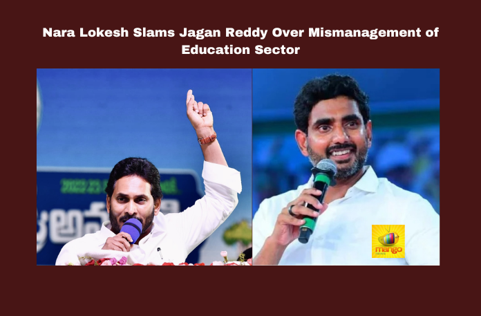 Nara Lokesh Slams Jagan Reddy Over Mismanagement of Education Sector Nara Lokesh Slams Jagan Reddy Over Mismanagement of Education Sector, Nara Lokesh education reforms, Andhra Pradesh education news, Jagan Mohan Reddy criticism, tuition fee arrears cleared, Nadu-Nedu scheme failures, government school infrastructure, Andhra Pradesh teacher recruitment, student welfare Andhra Pradesh, education sector improvements, Amaravati political news, AP Live Updates, Live Updates, Breaking News, Headlines, Live News, Mango News