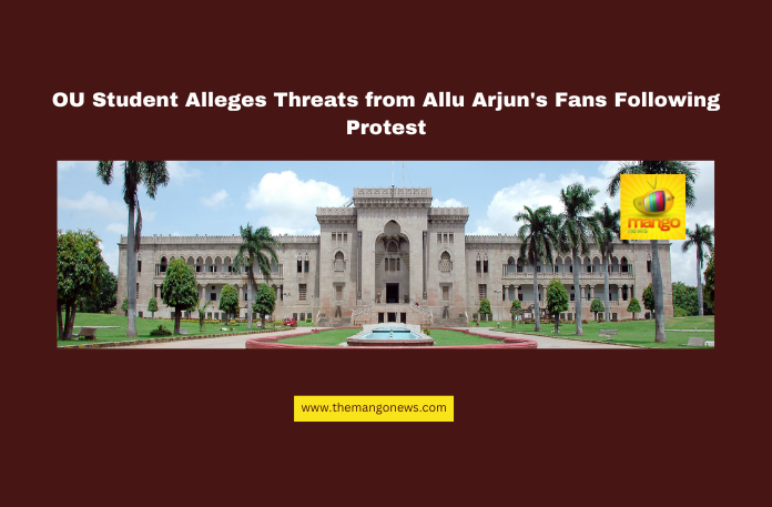 OU Student Alleges Threats from Allu Arjun's Fans Following Protest OU Student Alleges Threats from Allu Arjun's Fans Following Protest,Allu Arjun, OU students protest, Allu Army, Revathi stampede incident, student death protest, Allu Arjun fans, Hyderabad news, JAC leaders complaint, actor controversy, OU police complaint,Hyderabad, Telangana, TS Live Updates, TS Political News, Political News, Mango News