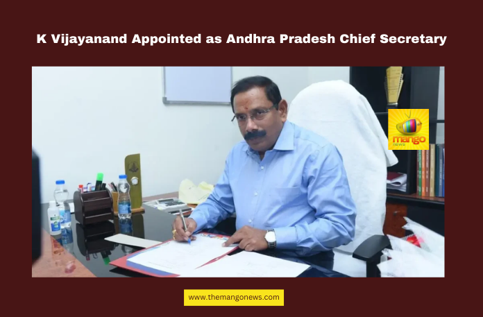 K Vijayanand Appointed as Andhra Pradesh Chief Secretary K Vijayanand Appointed as Andhra Pradesh Chief Secretary, Vijayanand, NewCS, CS, Appointment, APGOVT, CBN, PAWANKALYAN,Andhra Pradesh, AP Live Updates, Live Updates, Breaking News, Headlines, Live News, Mango News.