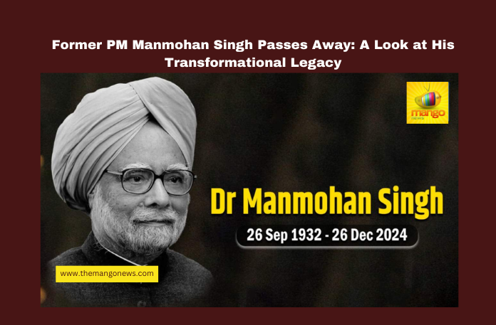 Former PM Manmohan Singh Passes Away: A Look at His Transformational Legacy Former PM Manmohan Singh Passes Away: A Look at His Transformational Legacy ManmohanSingh, FormerPrimeMinister, EconomicReforms, IndiaPolitics, ManmohanSinghLegacy,Former Prime Minister of India Transformative leadership,Global stature of India ,National News, Live Updates, Delhi, Mango News