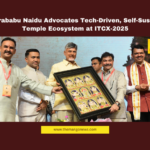 Chandrababu Naidu Advocates Tech-Driven, Self-Sustaining Temple Ecosystem at ITCX-2025 Chandrababu Naidu, ITCX 2025, Tirupati, temple governance, TTD, temple economy, AI in temples, religious tourism, temple security, Viksit Bharat 2047