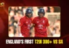 England First Team to Score 300 in T20I: Smash 304 vs SA England’s First T20I 300+ vs SA