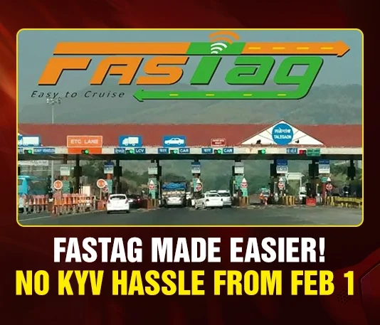 FASTag Made Easier! No KYV Hassle from Feb 1