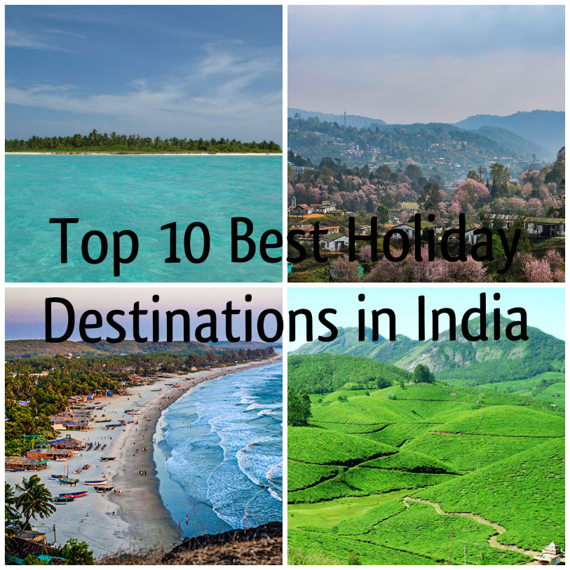 Holiday Destinations in India,Top 10 Best Holiday Destinations in India,Destinations in India,best places to visit in india ,best tourist places in india,beautiful places in india to visit,Destinations in India, Holiday Destinations,Best Holiday Destinations in India