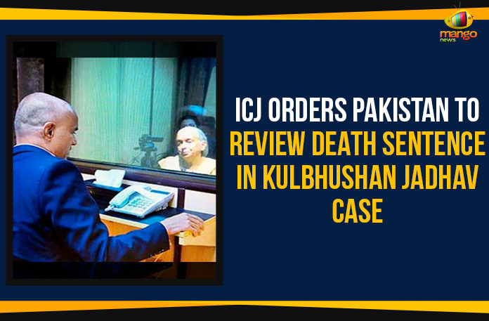 Kulbhushan Jadhav Case – ICJ Orders Pakistan To Review Death Sentence, Kulbhushan Jadhav Case, ICJ orders Pakistan to review Kulbhushan Jadhav's death sentence, ICJ judgment on Kulbhushan Jadhav, Mango News, ICJ verdict on Kulbhushan Jadhav, Pak on Kulbhushan Jadhav verdict