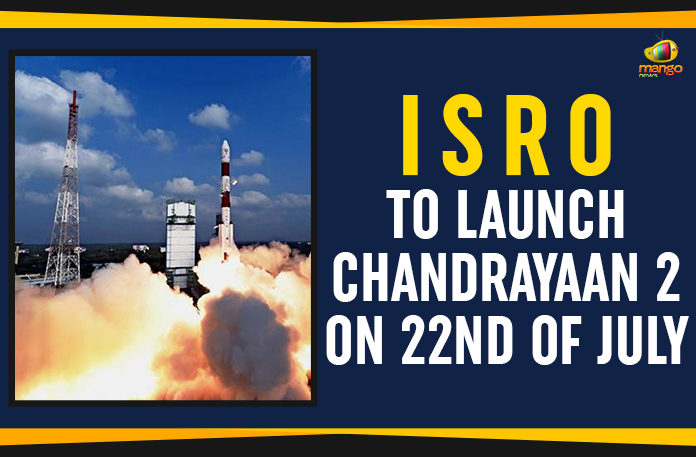 ISRO To Launch Chandrayaan 2 On 22nd Of July, Chandrayaan 2 launch on July 22, Chandrayaan 2 launch rescheduled, Chandrayaan 2 latest news, Chandrayaan 2 news, Chandrayaan 2 ISRO, ISRO Chandrayaan 2 news, Mango News,