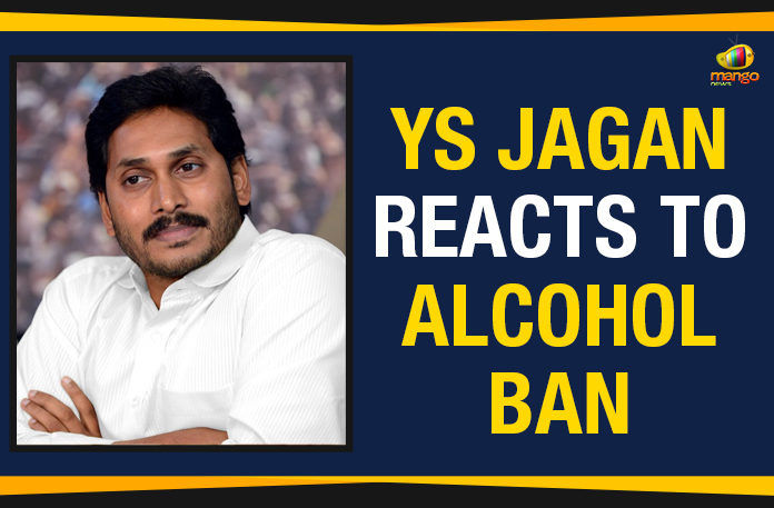 YS Jagan Reacts To Alcohol Ban, Govt moving toward banning liquor, Liquor banned in Andhra?, YS Jagan on Ban on Liquor, AP CM YS Jagan news, Liquor Ban In AP, Andhra Pradesh liquor policy, Mango News