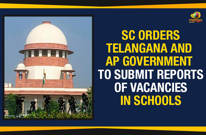 SC Orders Telangana And AP Government To Submit Reports Of Vacancies In Schools, vacancies for teachers, Supreme Court asks Telangana, AP to submit report on teachers vacancies, Supreme Court tells AP Telangana, Teacher Post Vacancies in AP and Telangana, Mango News