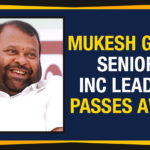 Mukesh Goud Senior INC Leader Passes Away