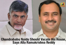Chandrababu Naidu Should Vacate His House, Says Alla Ramakrishna Reddy Chandrababu Naidu Should Vacate His House Says Alla Ramakrishna Reddy, N Chandrababu Naidu Must Vacate Residence, Mango News, Chandrababu Naidu Residence, YSRCP asks Naidu to vacate residence on moral grounds, Chandrababu illegal house, YSRCP demands Naidu vacate riverfront house, Illegal Constructions in Andhra Pradesh,