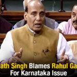 Rajnath Singh Blames Rahul Gandhi For Karnataka Issue Rajnath Singh Blames Rahul Gandhi For Karnataka Issue, #KarnatakaPoliticalCrisis, Rajnath Singh On Karnataka Crisis, Karnataka news live updates, Parliament live updates, Mango News, Rajnath Singh attacks Rahul Gandhi, Karnataka crisis latest news