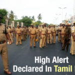 declared a high alert in areas of Tamil Nadu, High Alert Declared In Tamil Nadu, High Alert In Tamil Nadu, High Alert In Tamil Nadu Due to Terrorists, Mango News, national news 2019, Tamil Nadu Latest Breaking News, Tamil Nadu Latest Breaking News Today, tamil nadu latest news, tamil nadu latest news 2019, Tamil Nadu Latest Updates, The Tamil Nadu Police