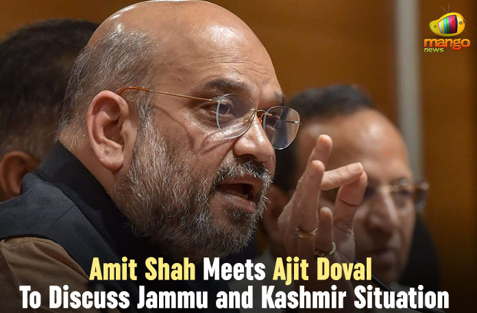 Ajit Doval To Discuss Jammu and Kashmir Situation, Amit Shah Meets Ajit Doval, Amit Shah Meets Ajit Doval To Discuss Jammu and Kashmir, Amit Shah Meets Ajit Doval To Discuss Jammu and Kashmir Situation, Article 370 in Jammu and Kashmir, Home Minister of India, Mango News, National Political News 2019, National Security Advisor of India, security of Jammu and Kashmir