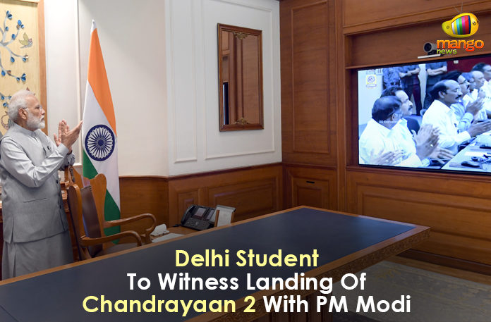 Delhi Student To Witness Landing Of Chandrayaan 2 With PM Modi,Mango News,Chandrayaan 2 Landing With PM Modi,Witness Chandrayaan 2 Landing,Chandrayaan 2 landing on Moon surface,Prime Minister Narendra Modi,Delhi Student Chandrayaan 2,Chandrayaan 2 Witness