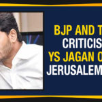 BJP And TDP Criticise YS Jagan Over Jerusalem Trip,BJP And TDP Criticise YS Jagan,YS Jagan Over Jerusalem Trip,Jerusalem,YS Jagan Jerusalem Trip,BJP comments on YS Jagan,AP News,AP Political News,AP Politics,Latest Breaking News,YS Jagan Jerusalem Trip,YS Jagan Latest News