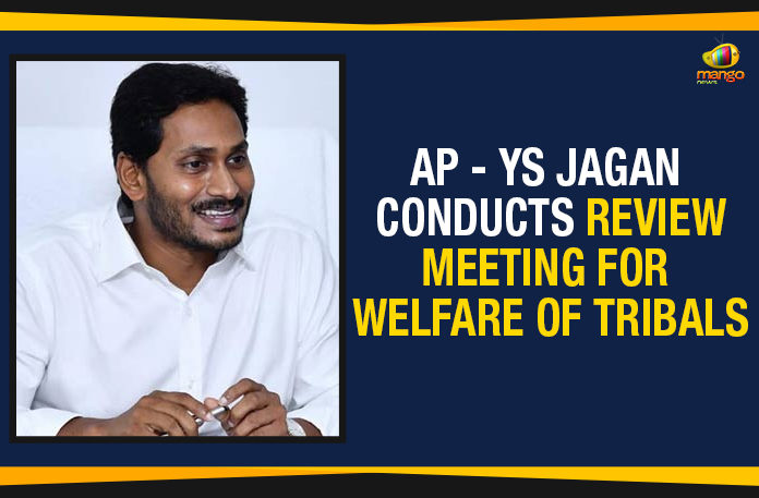 Andhra Pradesh latest news, AP CM YS Jagan Conducts Review Meeting For Welfare Of Tribals, AP CM YS Jagan latest news, Ap Government Conducts Review Over Tribal, AP Political News, AP Political Updates, AP Political Updates 2019, CM YS Jagan Conducts Review Meeting For Welfare Of Tribals, Mango News, mango news telugu, YS Jagan Conducts Review Meeting For Welfare Of Tribals, YS Jagan Conducts Review Over Minority Welfare Departments