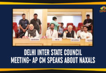 Delhi Inter State Council Meeting- AP CM Speaks About Naxals AP CM Speaks About Naxals, AP CM YS Jagan Speaks About Naxals, AP Latest Political News, Ap Political Live Updates 2019, AP Political News, AP Political Updates, AP Political Updates 2019, CM YS Jagan Speaks About Naxals, Delhi Inter State Council Meeting, Delhi Inter State Council Meeting Highlights, Delhi Inter State Council Meeting- AP CM Speaks About Naxals, Mango News, YCP Latest News 2019