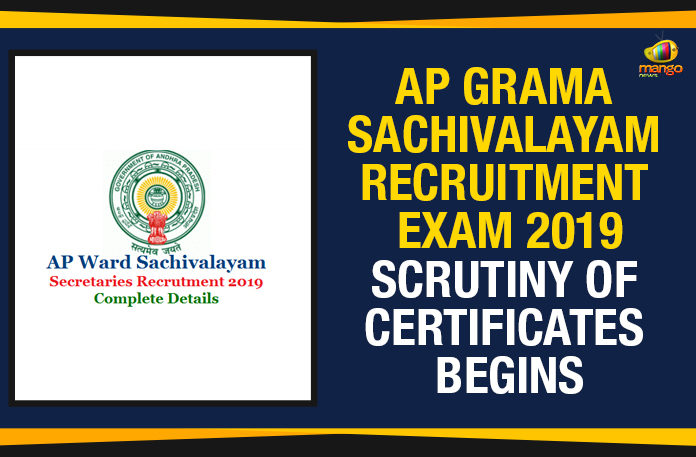 AP Grama Sachivalayam Recruitment Exam 2019, AP Grama Sachivalayam Recruitment Exam 2019 Scrutiny Of Certificates Begins, Ap Political Live Updates 2019, AP Political News, AP Political Updates, AP Political Updates 2019, Grama Sachivalayam Recruitment Exam 2019 Scrutiny Of Certificates Begins, Grama Sachivalayam., Mango News, scrutiny of certificates for the village and ward secretariat recruitment in AP