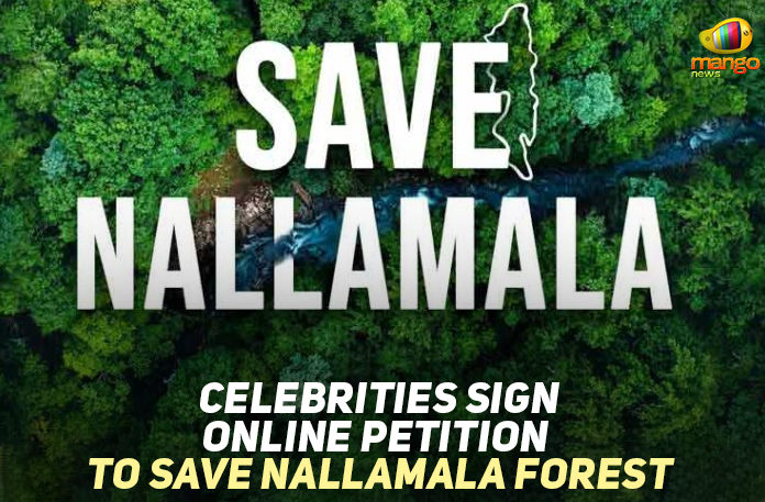 Celebrities Political Leaders Joins the Save Nallamala Forest Protest, Celebrities Sign Online Petition To Save Nallamala Forest, Mango News, Political Leaders Joins the Protest, Save Nallamala Forest Campaign, Save Nallamala Forest Campaign Celebrities Political Leaders Joins the Protest, Telangana, Telangana Breaking News, Telangana Political Live Updates, Telangana Political Updates, Telangana Political Updates 2019