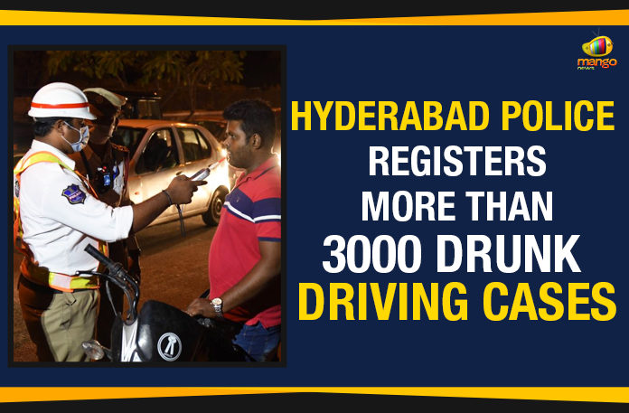 3000 Drunk Driving Cases In 30 Days, Hyderabad Police Registers More Than 3000 Drunk Driving Cases, Hyderabad Police Registers More Than 3000 Drunk Driving Cases In 30 Days, Mango News, Police Registers More Than 3000 Drunk Driving Cases, Police Registers More Than 3000 Drunk Driving Cases In 30 Days, Political Updates 2019, Telangana, Telangana Breaking News, telangana latest news, Telangana Political Live Updates