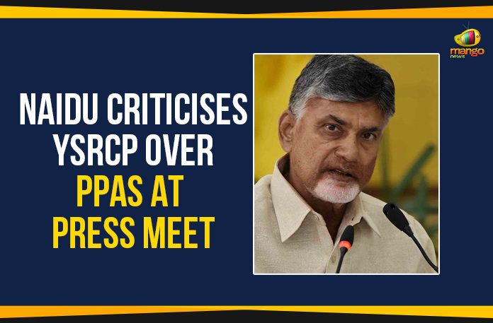 Naidu Criticises YSRCP Over PPAs At Press Meet,Mango News, Latest Political Breaking News,Chandrababu Naidu Criticised Chief Minister,Andhra Pradesh Political News,Naidu Criticised YSRCP Government,Power Purchase Agreement,PPAs Press Meet