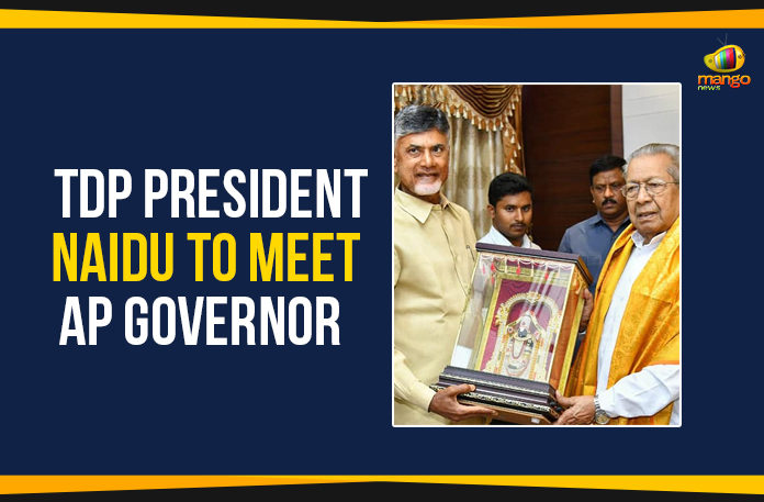 AP Governor Harichandan, Ap Political Live Updates 2019, AP Political News, AP Political Updates, AP Political Updates 2019, Chandrababu Naidu To Meet AP Governor, Mango News, TDP President Chandrababu Naidu To Meet AP Governor, TDP President Chandrababu Naidu To Meet Governor, TDP President Naidu To Meet AP Governor, TDP President To Meet AP Governor