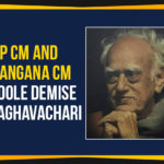 AP CM and Telangana CM Condole Demise Of Raghavachari, AP CM Condole Demise Of Raghavachari, AP Political News, AP Political Updates, Chakravarthula Raghavachari passed away, Chakravarthula Raghavachari’s demise, Demise Of Raghavachari, Mango News, Political Updates 2019, Telangana Breaking News, Telangana CM Condole Demise Of Raghavachari