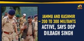 article 370 jammu and kashmir, DGP Dilbagh Singh, Jammu and Kashmir – 200 To 300 Militants Active, Jammu and Kashmir 200 To 300 Militants Active Says DGP Dilbagh Singh, Jammu and kashmir latest news today, Jammu and Kashmir Latest Updates, Latest Political Breaking News, Mango News, National News Headlines Today, national news updates 2019, National Political News 2019