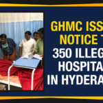 GHMC Issues Notice To 350 Illegal Hospitals In Hyderabad GHMC Issues Notice To 350 Illegal Hospitals, GHMC Issues Notice To 350 Illegal Hospitals In Hyderabad, GHMC Issues Notice To 350 Illegal Hospitals In Telangana, Greater Hyderabad Municipal Corporation, Mango News, Notice To 350 Illegal Hospitals, Notice To 350 Illegal Hospitals In Hyderabad, Political Updates 2019, Telangana, Telangana Breaking News, Telangana Political Live Updates, Telangana Political Updates, Telangana Political Updates 2019