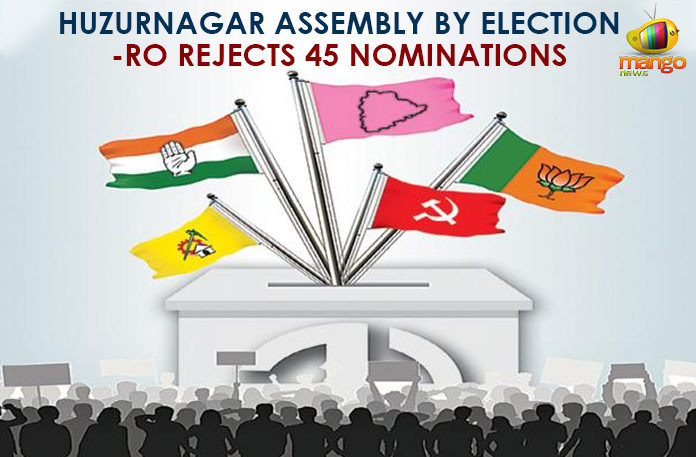 45 Nominations Rejected After Scrutiny For Huzurnagar, 45 Nominations Rejected In Huzurnagar By-Election 2019, 45 Nominations Rejected In Huzurnagar Bye Election 2019, Huzur nagar by elections 45 nominations of 75 rejected, Huzurnagar Assembly By Election – RO Rejects 45 Nominations, Huzurnagar bypoll, Mango News