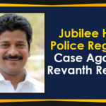 Case Against Revanth Reddy, Case Filed Against Revanth Reddy, Jubilee Hills Police Register Case Against Revanth Reddy, Mango News, Police Register Case Against Revanth Reddy, Political Updates 2019, Telangana, Telangana Breaking News, Telangana Congress Working President Revanth Reddy, Telangana Political Live Updates, Telangana Political Updates, Telangana Political Updates 2019