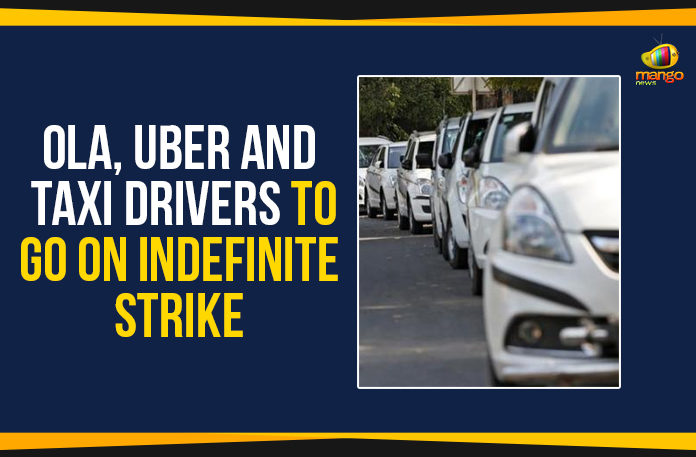 Mango News, Ola and Uber cab drivers, Ola Uber And Taxi Drivers To Go On Indefinite Strike, Political Updates 2019, taxi drivers of IT companies, Taxi Drivers To Go On Indefinite Strike, Telangana, Telangana Breaking News, Telangana Political Live Updates, Telangana Political Updates, Telangana Political Updates 2019, Telangana State Road Transport Corporation