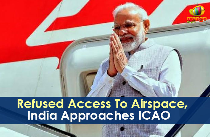 India Approaches ICAO, International Civil Aviation Organisation, Latest Political Breaking News, Mango News, National News Headlines Today, national news updates 2019, National Political News 2019, Prime Minister Narendra Modi, Refused Access To Airspace, Refused Access To Airspace India Approaches ICAO