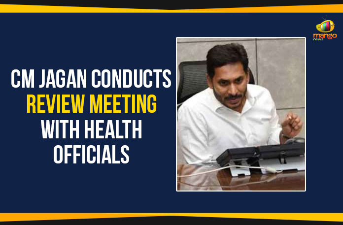AP CM YS Jagan Conducts Review Meeting With Health Officials, Ap Political Live Updates 2019, AP Political News, AP Political Updates, AP Political Updates 2019, Health Department of Andhra Pradesh, Mango News, YS Jagan Conducts Review Meeting With Health Officials, YS Jagan Mohan Reddy Conducts Review Meeting, YS Jagan Mohan Reddy Conducts Review Meeting With Health Officials