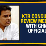 KTR Conducts Review Meeting With GHMC Officials KTR Conducts Review Meeting, KTR Conducts Review Meeting With GHMC, KTR Conducts Review Meeting With GHMC Officials, KTR Review Meeting With GHMC Officials, Mango News, Political Updates 2019, Review Meeting With GHMC Officials, Telangana, Telangana Breaking News, Telangana Political Live Updates, Telangana Political Updates, Telangana Political Updates 2019