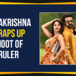 Balakrishna Latest Movie News, Balakrishna Movies 2019, Balakrishna Ruler Movie Updates, Balakrishna Upcoming Movie News, Balakrishna Wraps Up Shoot Of Ruler, Mango News, Ruler Movie Latest Updates, Tollywood Latest News, Tollywood superstar Nandamuri Balakrishna