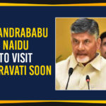 Ap Political Live Updates 2019, AP Political News, AP Political Updates, AP Political Updates 2019, Chandrababu Naidu To Visit Amaravati, Chandrababu Naidu To Visit Amaravati Soon, Chandrababu To Visit Amaravati Soon, Mango News, Naidu To Visit Amaravati, Nara Chandrababu Naidu, President of the Telugu Desam Party, Telugu Desam Party, Yuvajana Sramika Rythu Congress Party