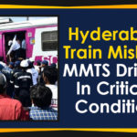 Hyderabad Train Mishap – MMTS Driver In Critical Condition Hyderabad Train Mishap, Hyderabad Train Mishap – MMTS Driver In Critical Condition, Kacheguda Train Accident, Kacheguda Train Accident Updates, Mango News, MMTS Driver In Critical Condition, Multi Modal Transport System, Political Updates 2019, Telangana, Telangana Breaking News, Telangana Political Live Updates, Telangana Political Updates, Telangana Political Updates 2019